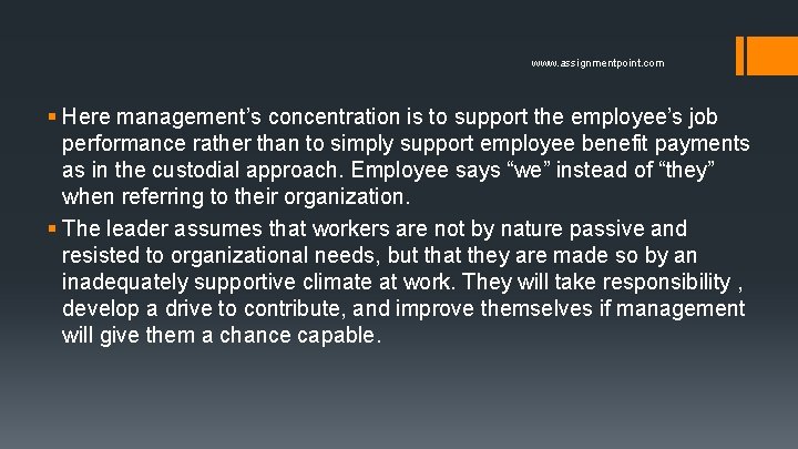 www. assignmentpoint. com § Here management’s concentration is to support the employee’s job performance
