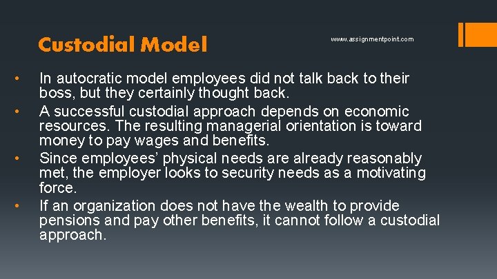 Custodial Model • • www. assignmentpoint. com In autocratic model employees did not talk