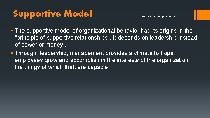 Supportive Model www. assignmentpoint. com § The supportive model of organizational behavior had its
