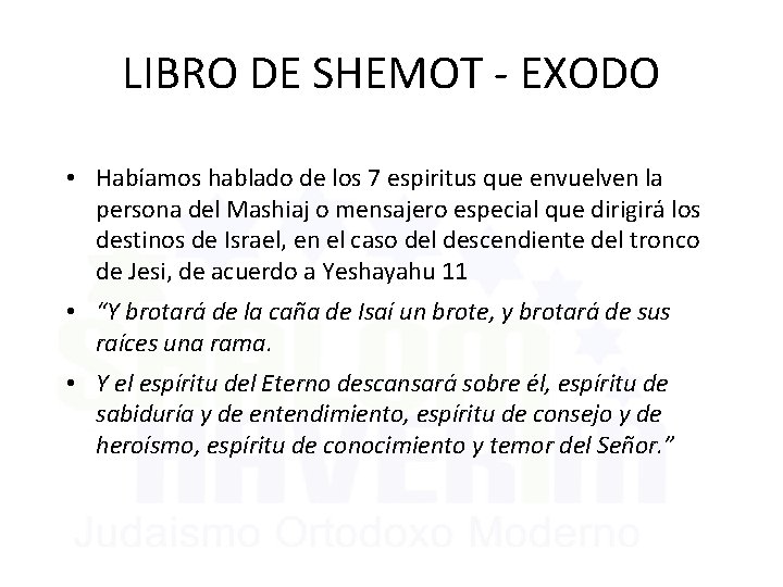 LIBRO DE SHEMOT - EXODO • Habíamos hablado de los 7 espiritus que envuelven