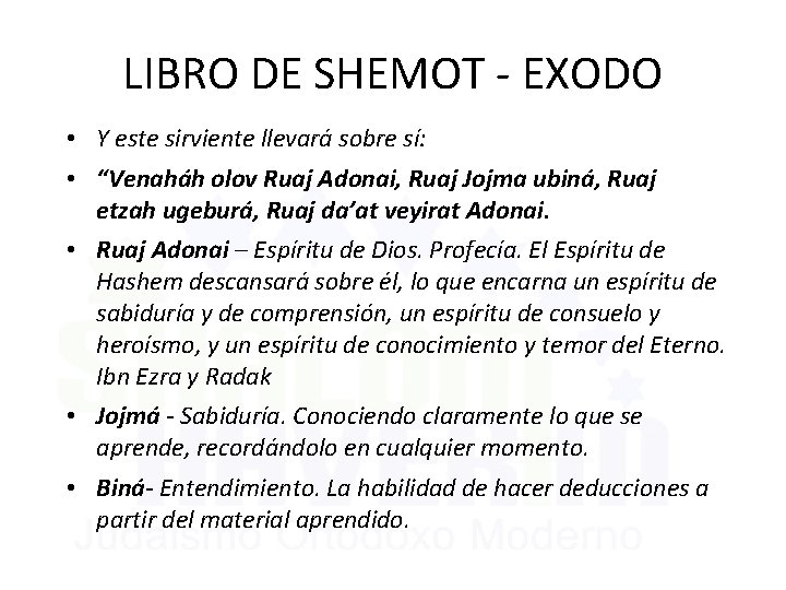 LIBRO DE SHEMOT - EXODO • Y este sirviente llevará sobre sí: • “Venaháh