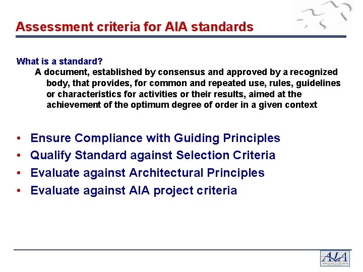 Assessment criteria for AIA standards What is a standard? A document, established by consensus