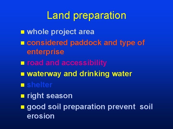 Land preparation whole project area n considered paddock and type of enterprise n road
