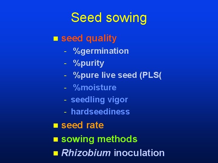 Seed sowing n seed quality - %germination %purity %pure live seed (PLS( %moisture seedling