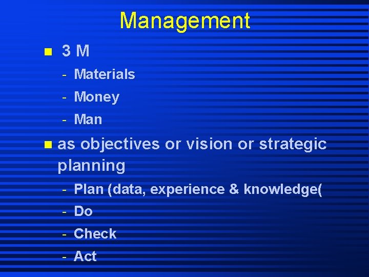 Management n 3 M - Materials - Money - Man n as objectives or