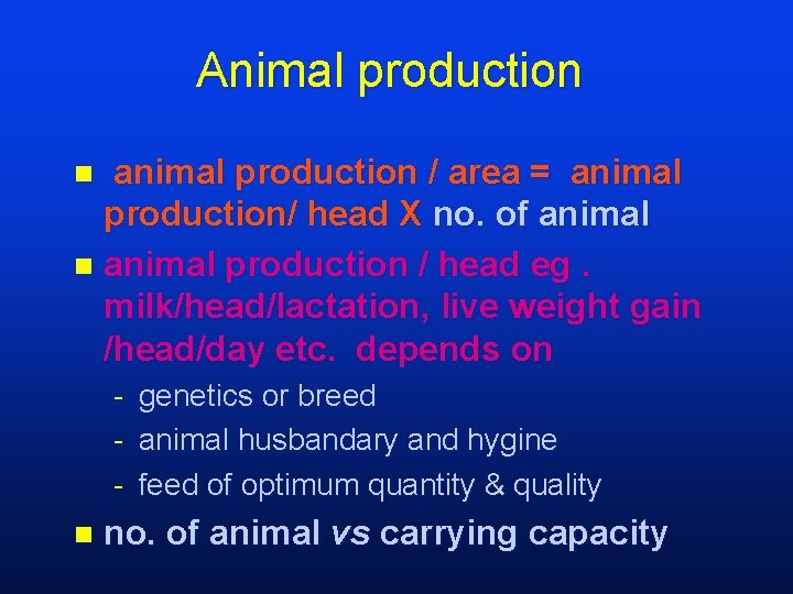 Animal production animal production / area = animal production/ head X no. of animal