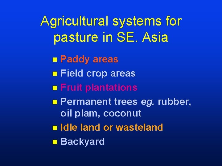 Agricultural systems for pasture in SE. Asia Paddy areas n Field crop areas n