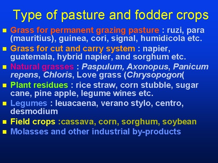 Type of pasture and fodder crops n n n n Grass for permanent grazing