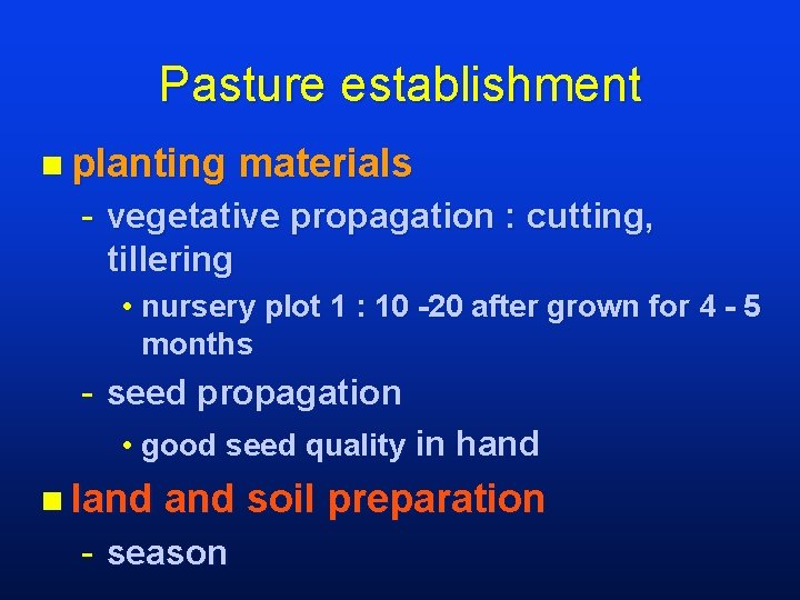 Pasture establishment n planting materials - vegetative propagation : cutting, tillering • nursery plot