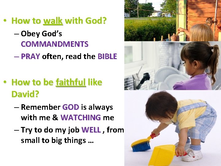  • How to walk with God? – Obey God’s COMMANDMENTS – PRAY often,