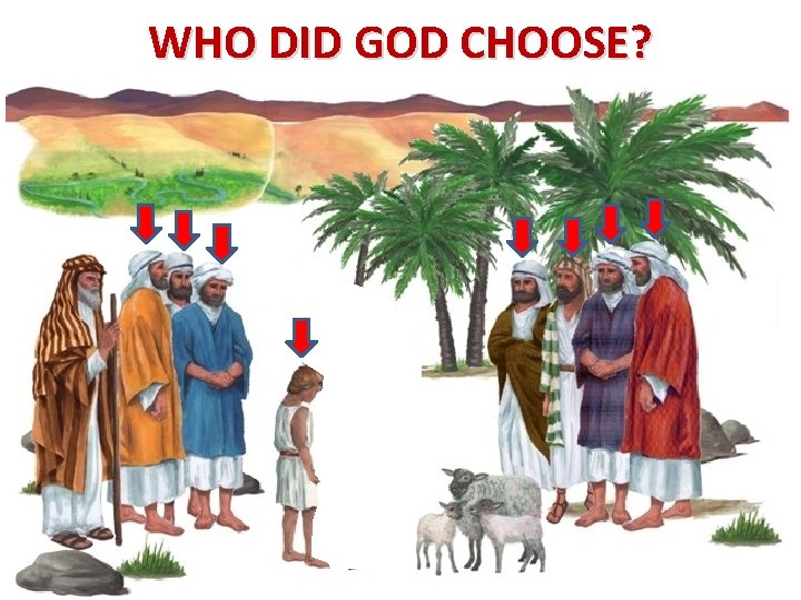 WHO DID GOD CHOOSE? 