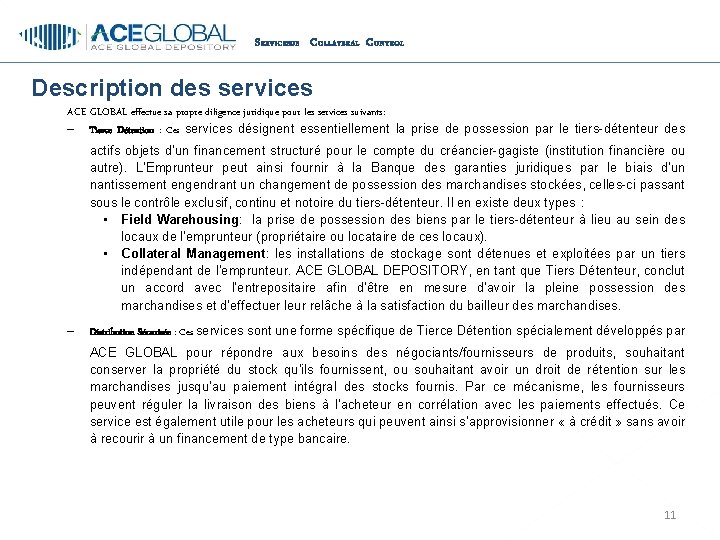 S ERVICESDE C OLLATERAL C ONTROL Description des services ACE GLOBAL effectue sa propre