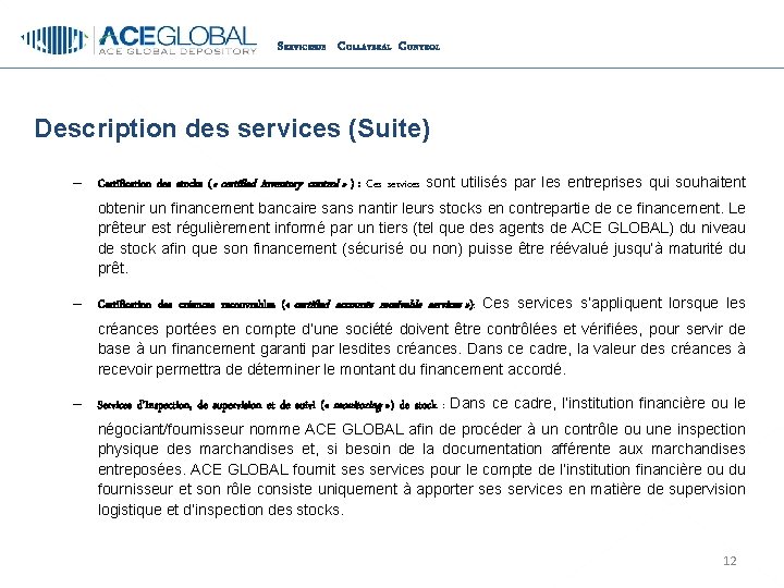 S ERVICESDE C OLLATERAL C ONTROL Description des services (Suite) – Certification des stocks