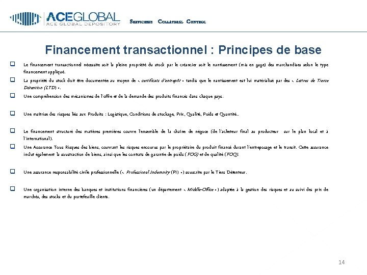 S ERVICESDE C OLLATERAL C ONTROL Financement transactionnel : Principes de base q q