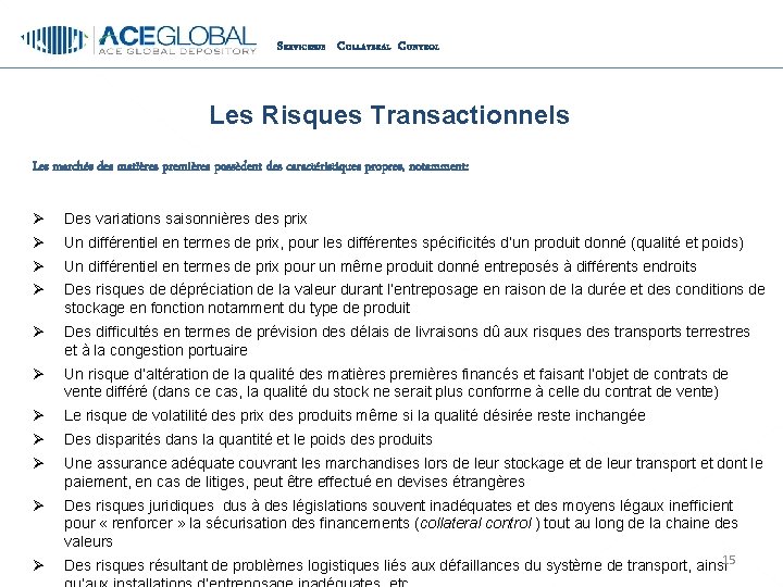 S ERVICESDE C OLLATERAL C ONTROL Les Risques Transactionnels Les marchés des matières premières