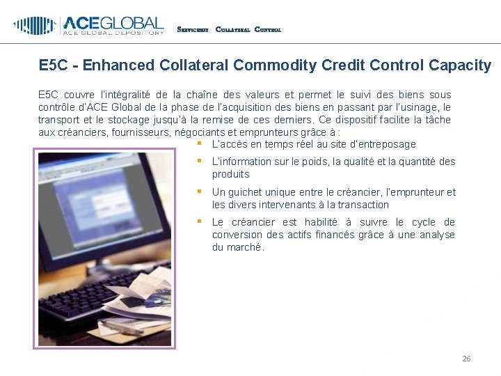S ERVICESDE C OLLATERAL C ONTROL E 5 C - Enhanced Collateral Commodity Credit