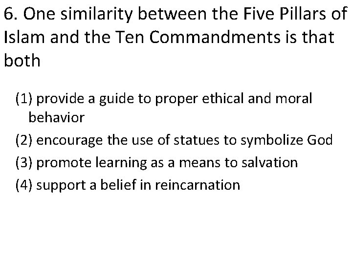 6. One similarity between the Five Pillars of Islam and the Ten Commandments is