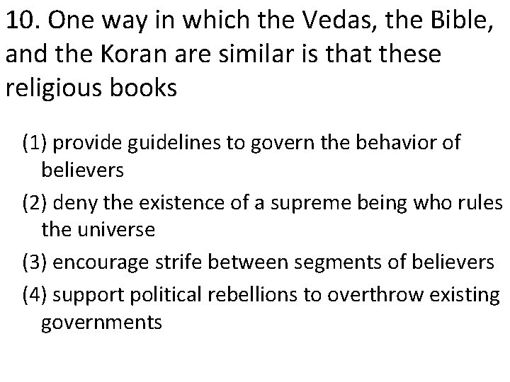10. One way in which the Vedas, the Bible, and the Koran are similar
