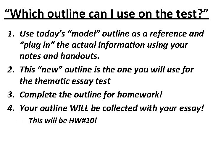 “Which outline can I use on the test? ” 1. Use today’s “model” outline