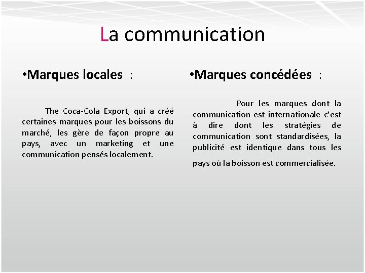 La communication • Marques locales : The Coca-Cola Export, qui a créé certaines marques