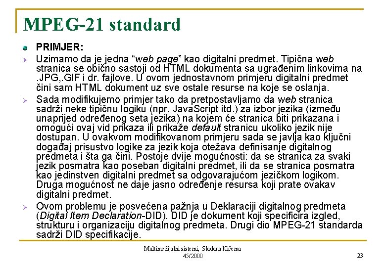 MPEG-21 standard Ø Ø Ø PRIMJER: Uzimamo da je jedna “web page” kao digitalni