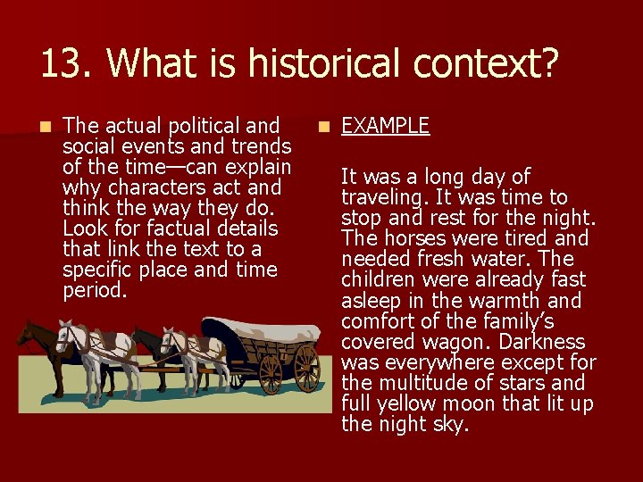13. What is historical context? n The actual political and social events and trends