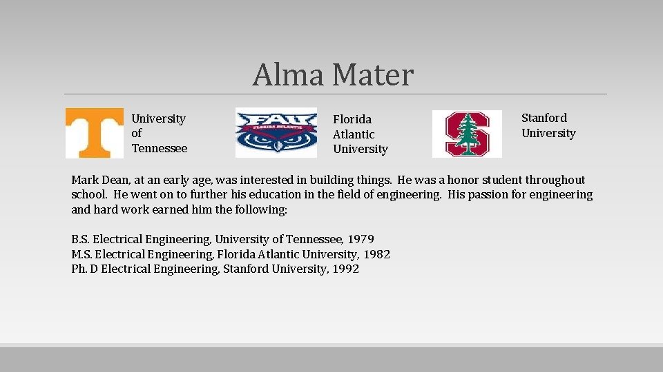 Alma Mater University of Tennessee Florida Atlantic University Stanford University Mark Dean, at an