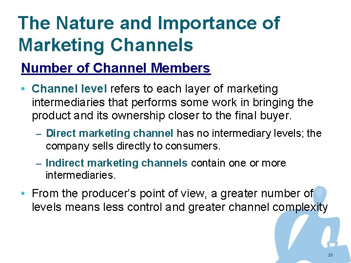 The Nature and Importance of Marketing Channels Number of Channel Members • Channel level