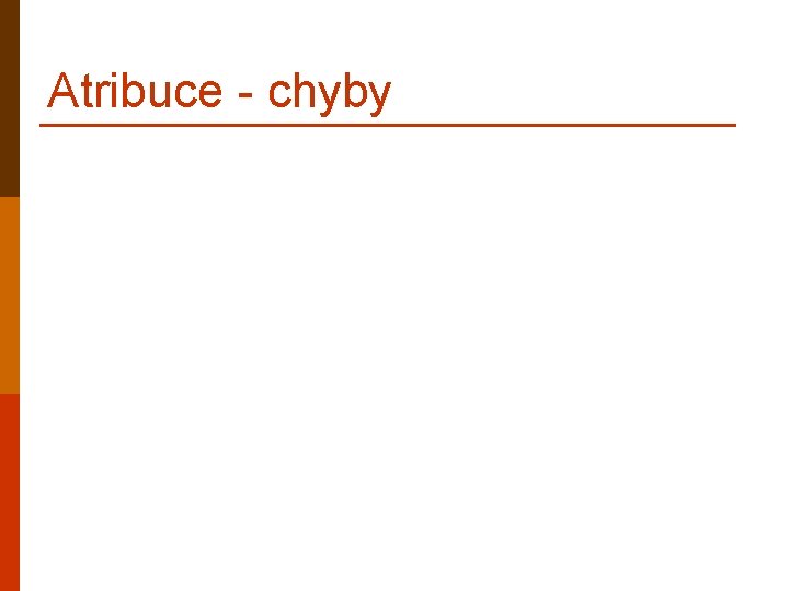 Atribuce - chyby 