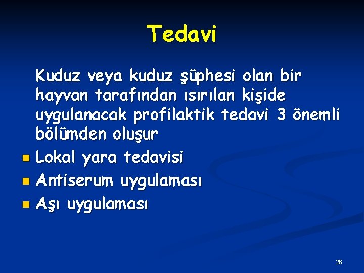 Tedavi Kuduz veya kuduz şüphesi olan bir hayvan tarafından ısırılan kişide uygulanacak profilaktik tedavi