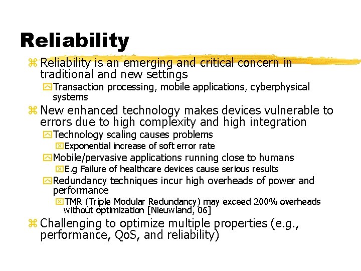 4 Reliability z Reliability is an emerging and critical concern in traditional and new