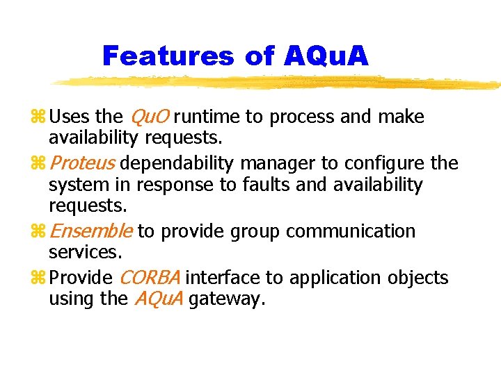 Features of AQu. A z Uses the Qu. O runtime to process and make