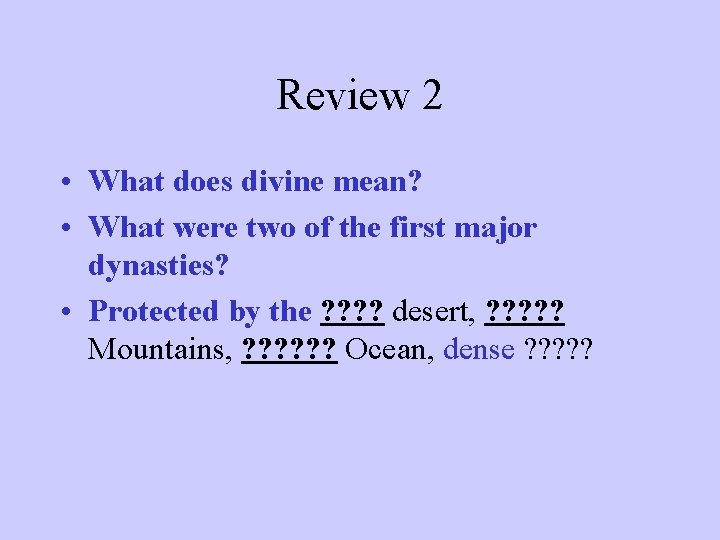 Review 2 • What does divine mean? • What were two of the first