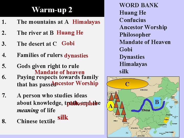 WORD BANK Huang He Confucius Ancestor Worship Philosopher Mandate of Heaven Gobi Dynasties Himalayas