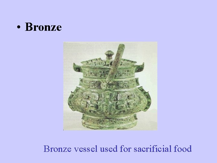  • Bronze vessel used for sacrificial food 