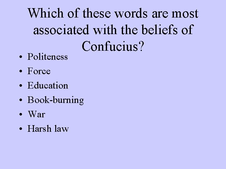  • • • Which of these words are most associated with the beliefs