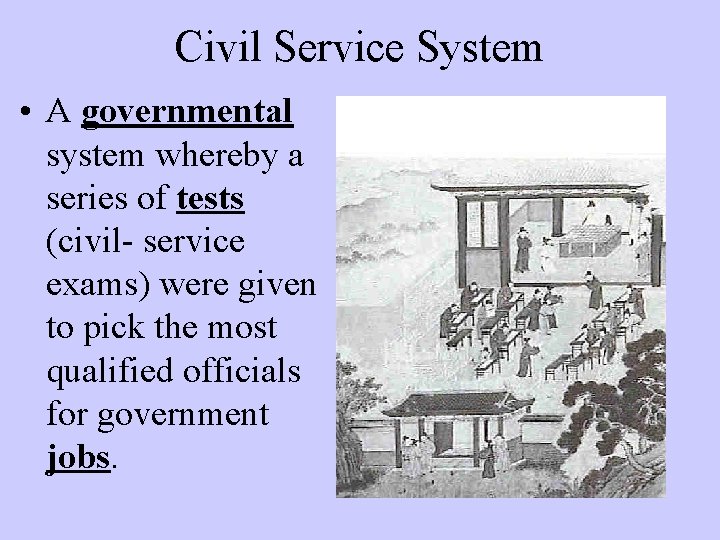Civil Service System • A governmental system whereby a series of tests (civil- service