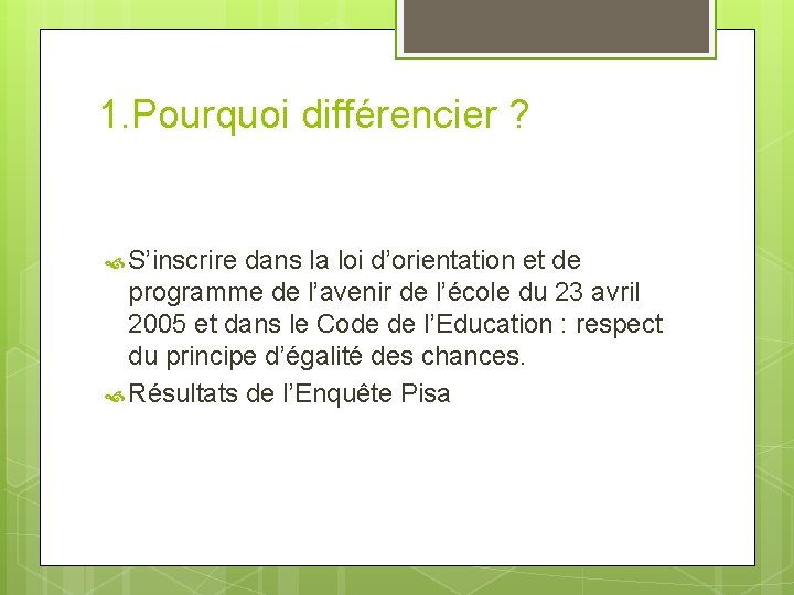 1. Pourquoi différencier ? S’inscrire dans la loi d’orientation et de programme de l’avenir