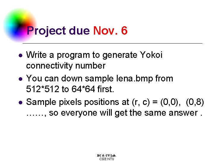 Project due Nov. 6 l l l Write a program to generate Yokoi connectivity