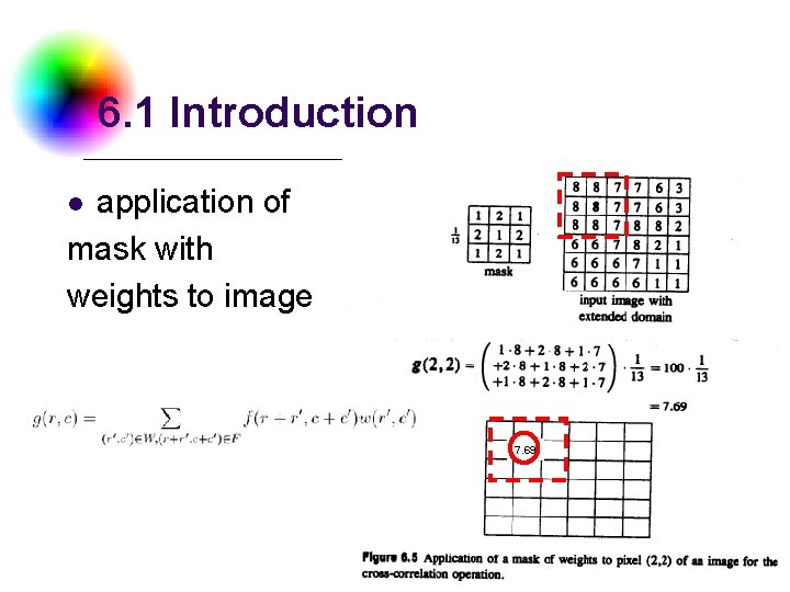 6. 1 Introduction application of mask with weights to image l 7. 69 DC