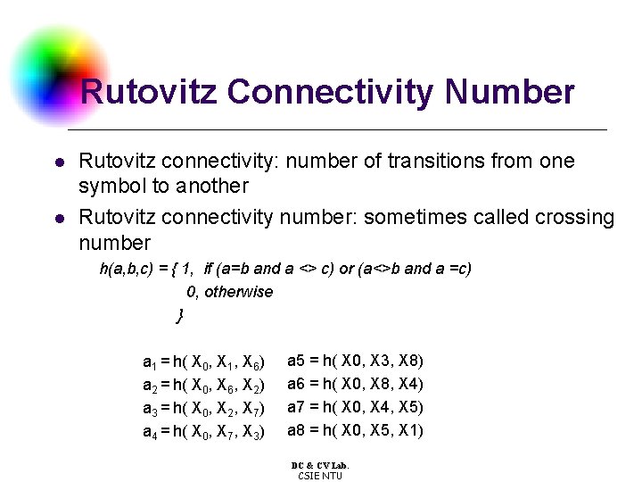 Rutovitz Connectivity Number l l Rutovitz connectivity: number of transitions from one symbol to