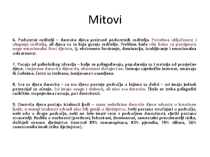 Mitovi 6. Poduzetni roditelji – darovita djeca proizvod poduzetnih roditelja. Potrebna uključenost i ulaganja