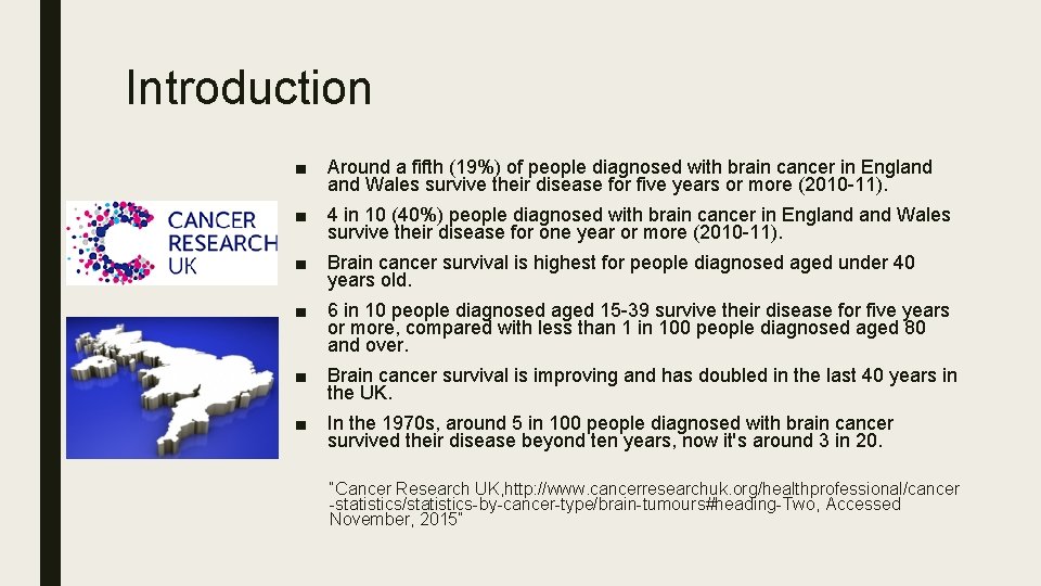 Introduction ■ Around a fifth (19%) of people diagnosed with brain cancer in England