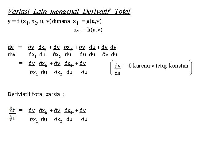 Variasi Lain mengenai Derivatif Total y = f (x 1, x 2, u, v)dimana