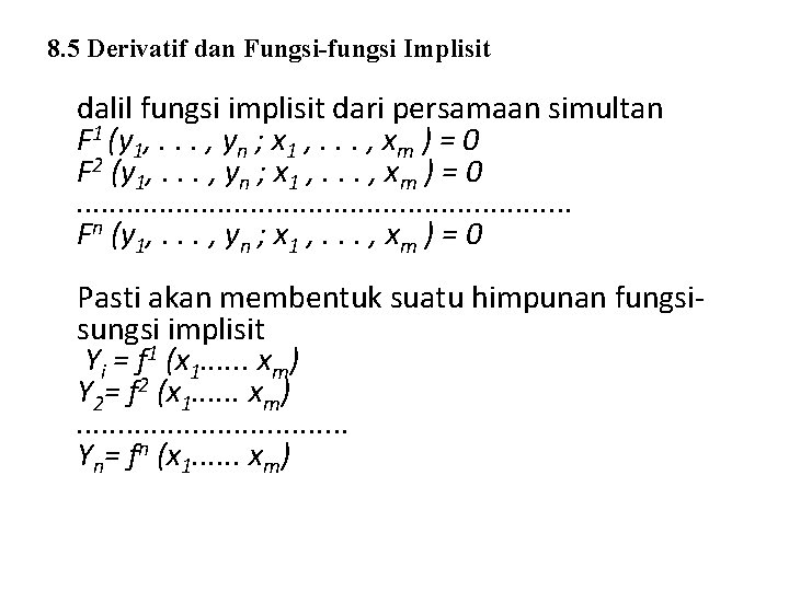 8. 5 Derivatif dan Fungsi-fungsi Implisit dalil fungsi implisit dari persamaan simultan F 1