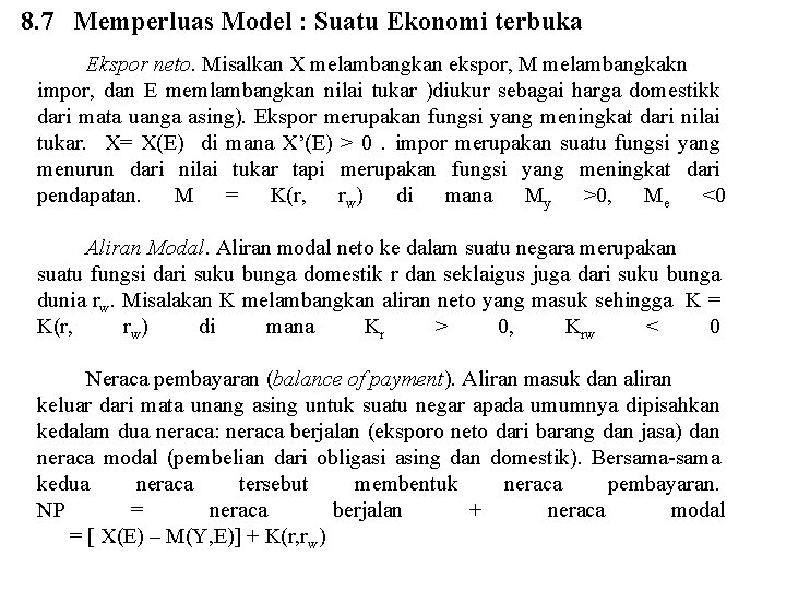 8. 7 Memperluas Model : Suatu Ekonomi terbuka Ekspor neto. Misalkan X melambangkan ekspor,