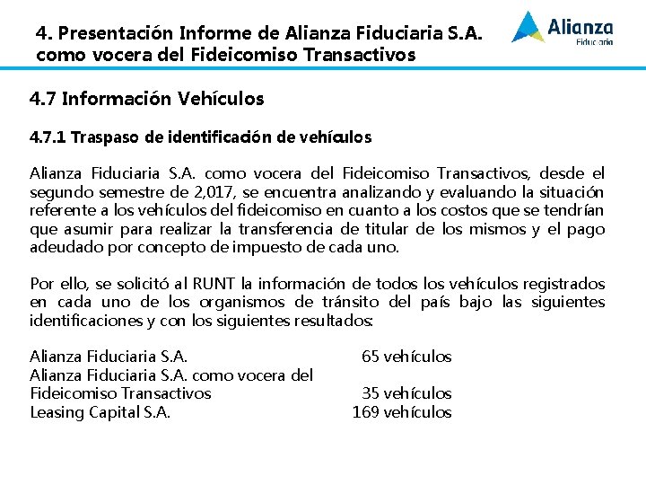 4. Presentación Informe de Alianza Fiduciaria S. A. como vocera del Fideicomiso Transactivos 4.