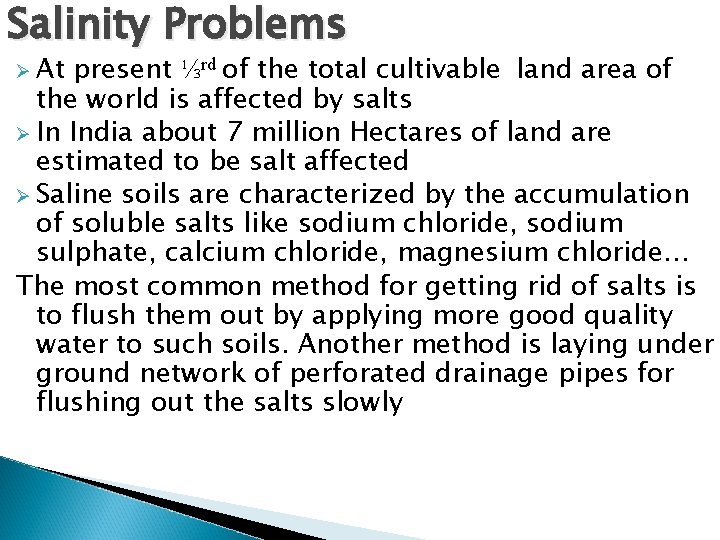 Salinity Problems Ø At present ⅓rd of the total cultivable land area of the