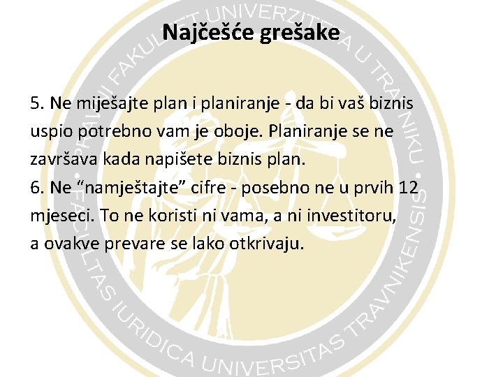 Najčešće grešake 5. Ne miješajte plan i planiranje - da bi vaš biznis uspio