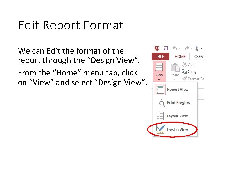 Edit Report Format We can Edit the format of the report through the “Design